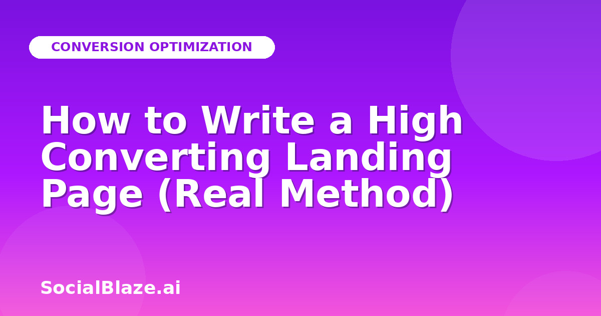 How to Write a High Converting Landing Page (Real Method)