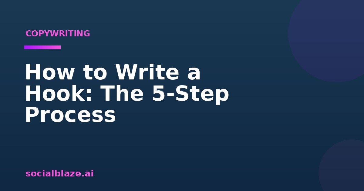 How to Write a Hook: The 5-Step Process