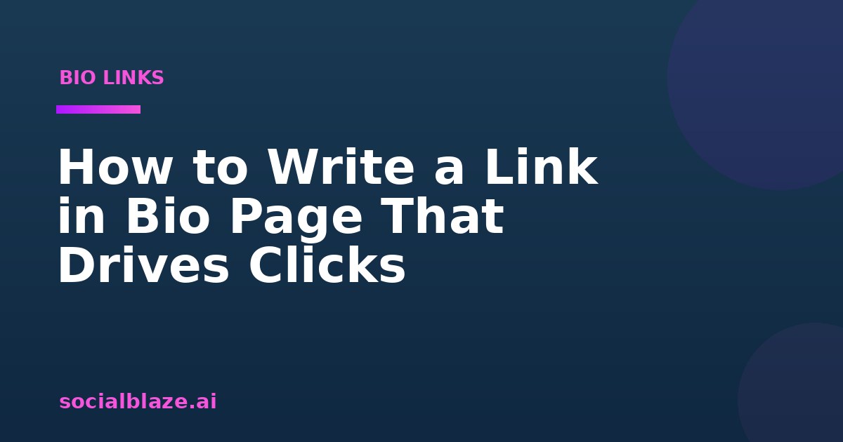 How to Write a Link in Bio Page That Drives Clicks