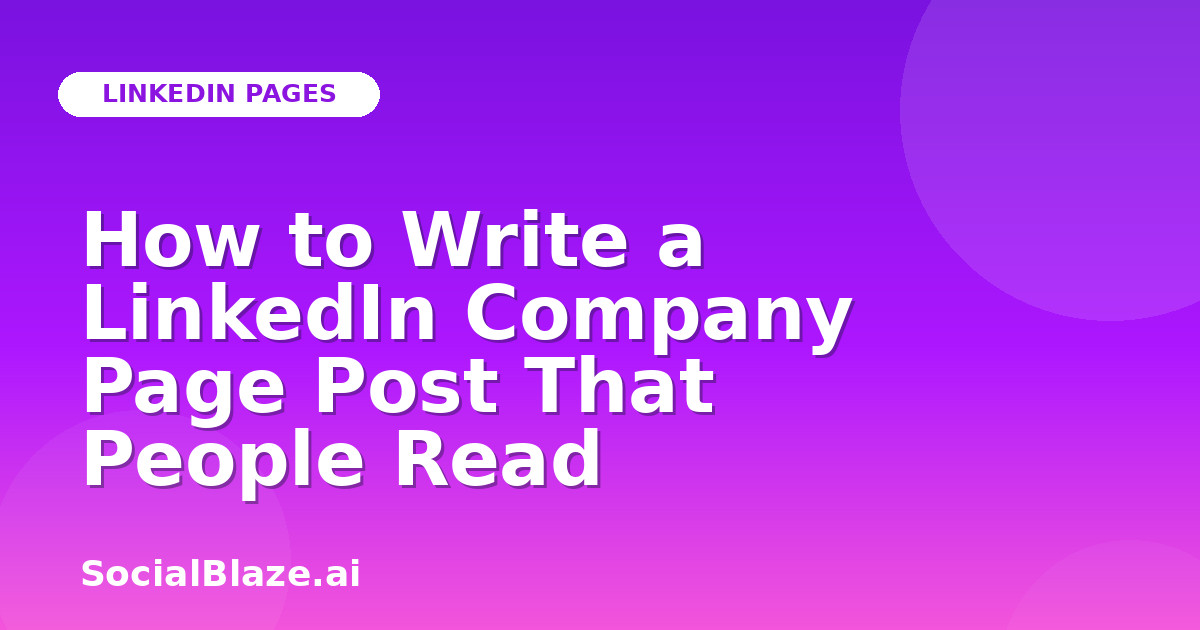 How to Write a LinkedIn Company Page Post That People Read