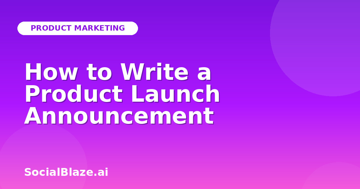 How to Write a Product Launch Announcement