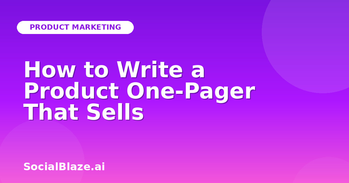How to Write a Product One-Pager That Sells