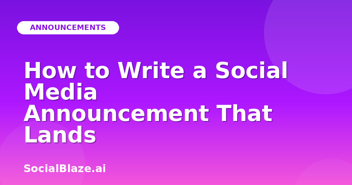 How to Write a Social Media Announcement That Lands