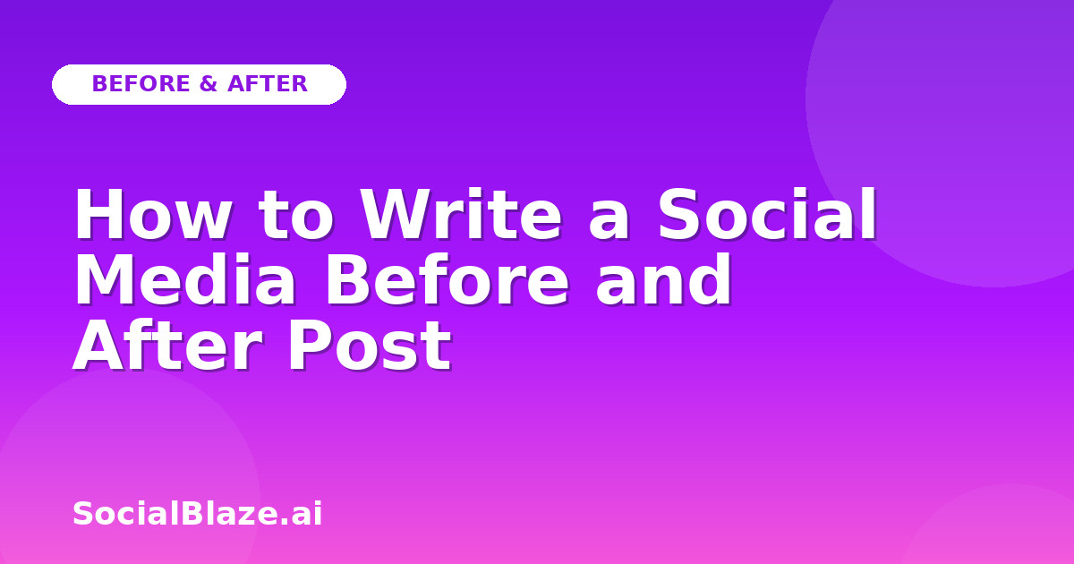 How to Write a Social Media Before and After Post