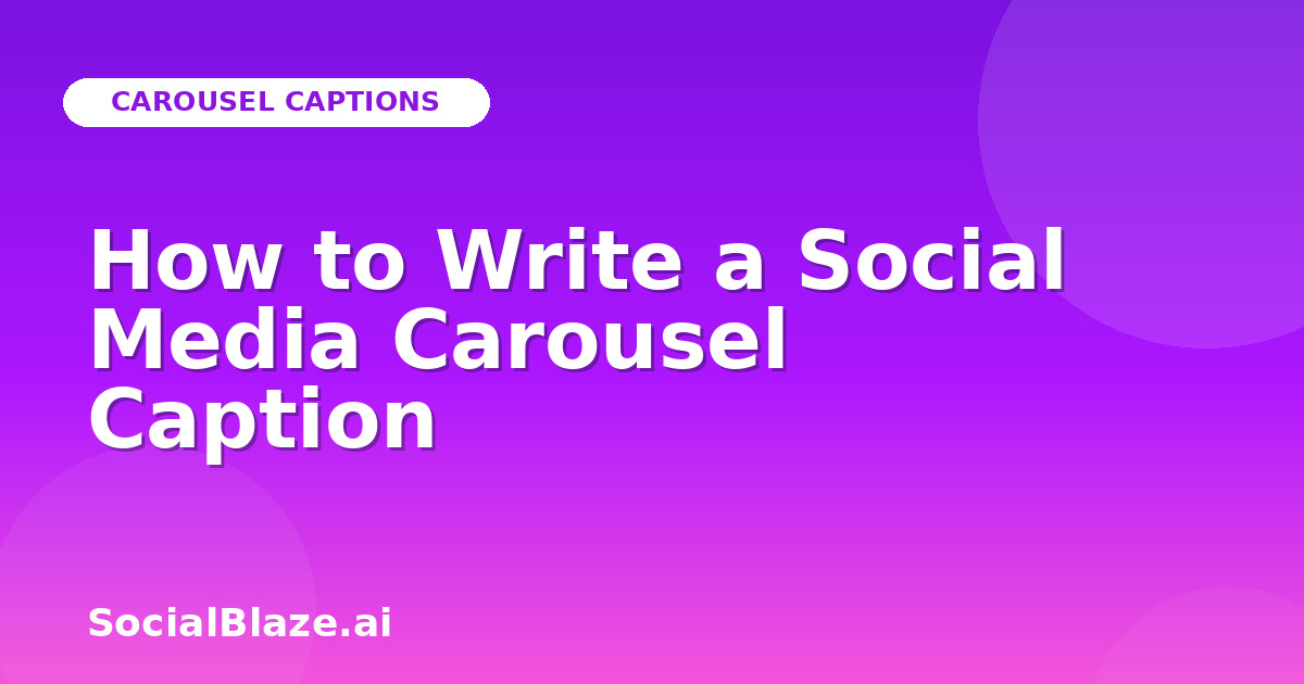 How to Write a Social Media Carousel Caption