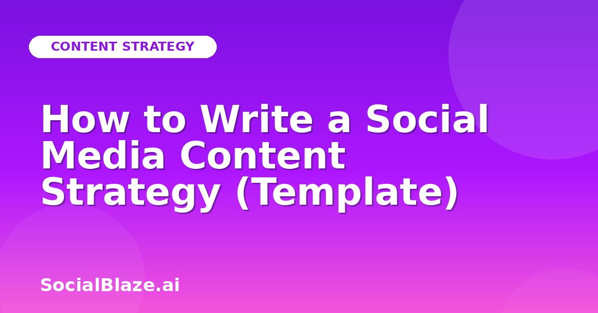How to Write a Social Media Content Strategy (Template)