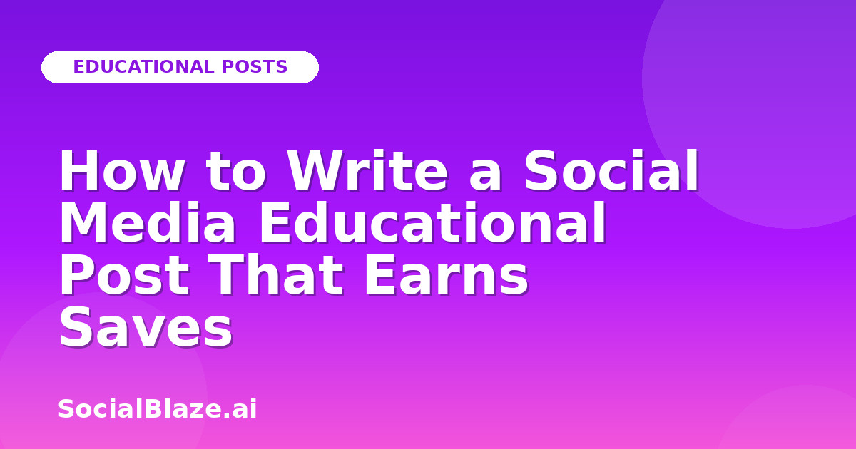How to Write a Social Media Educational Post That Earns Saves
