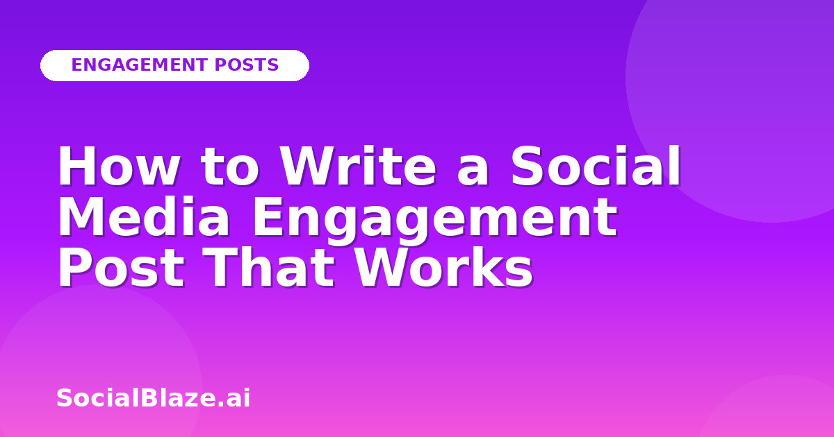 How to Write a Social Media Engagement Post That Works