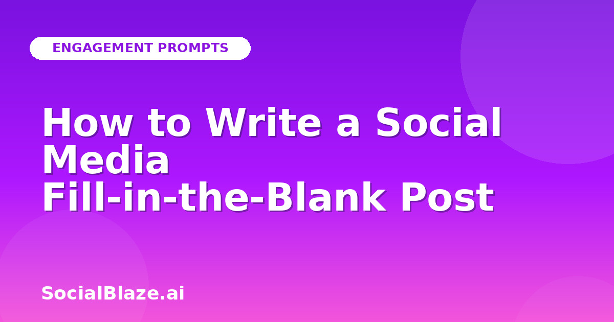 How to Write a Social Media Fill-in-the-Blank Post