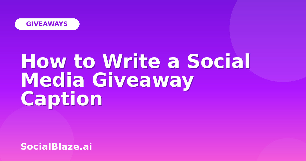 How to Write a Social Media Giveaway Caption