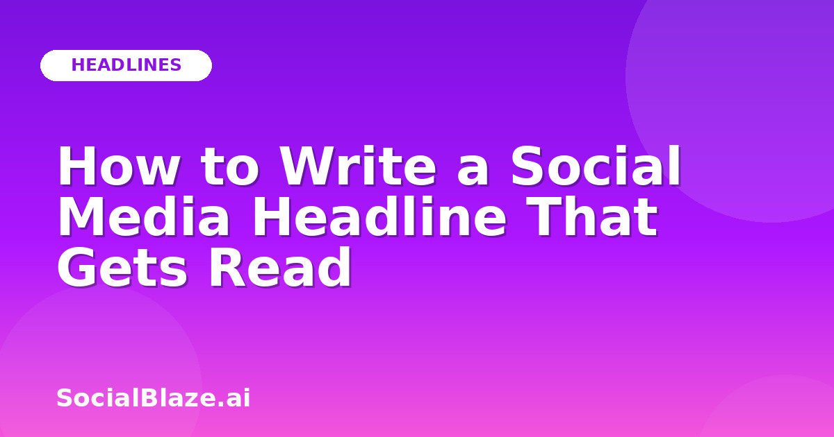 How to Write a Social Media Headline That Gets Read