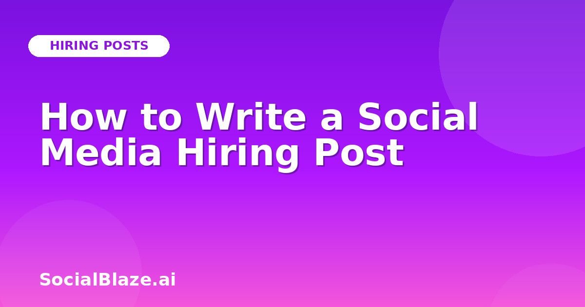 How to Write a Social Media Hiring Post