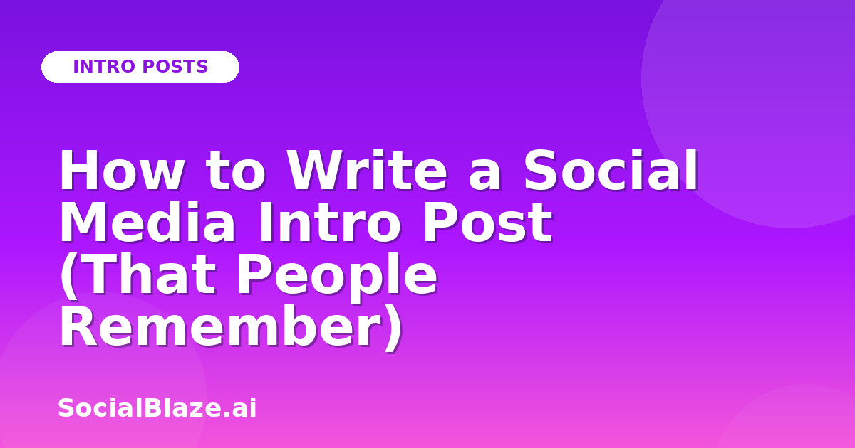 How to Write a Social Media Intro Post (That People Remember)