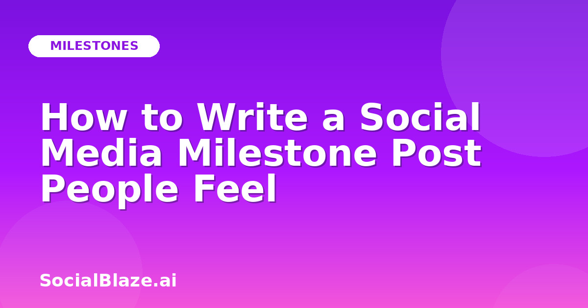 How to Write a Social Media Milestone Post People Feel