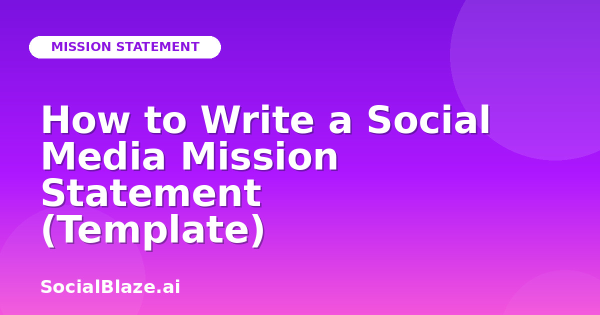 How to Write a Social Media Mission Statement (Template)