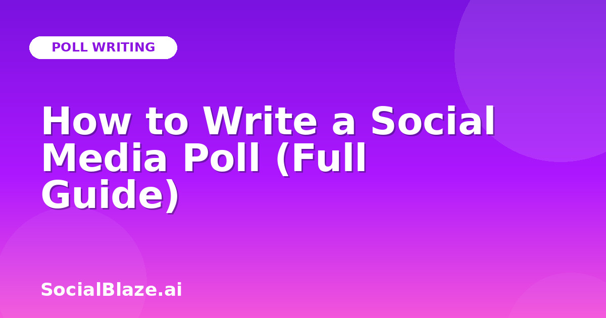 How to Write a Social Media Poll (Full Guide)