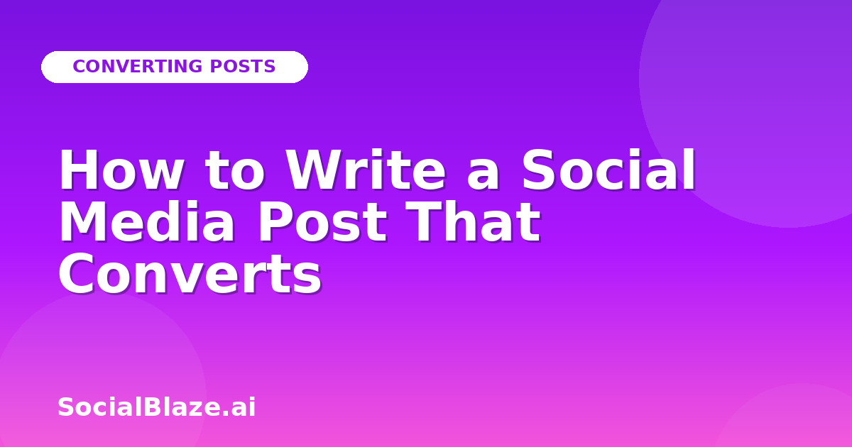 How to Write a Social Media Post That Converts