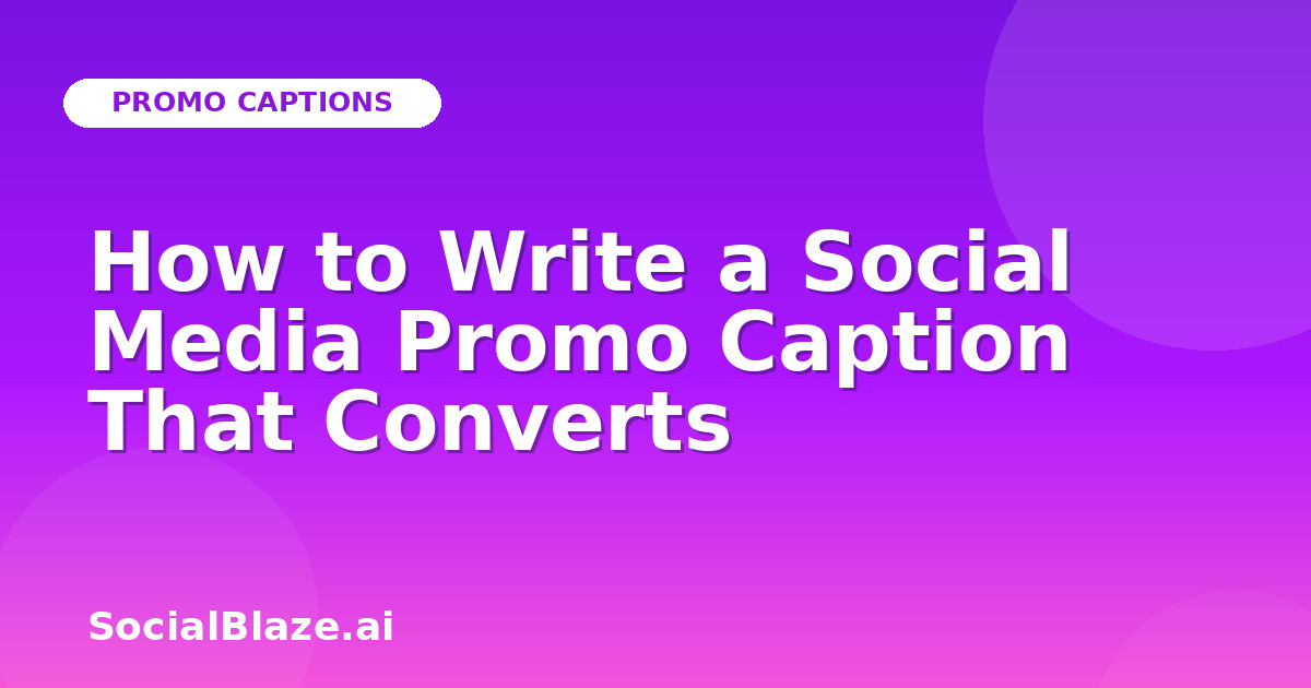 How to Write a Social Media Promo Caption That Converts
