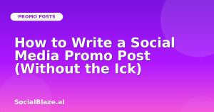 How to Write a Social Media Promo Post (Without the Ick)