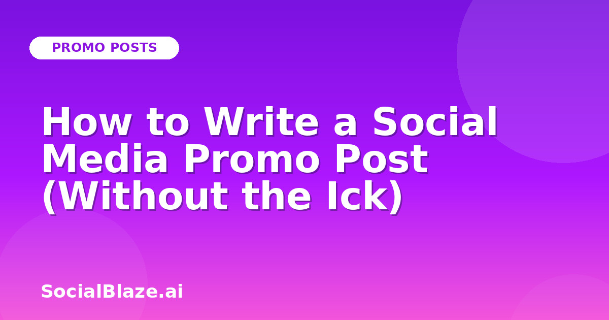 How to Write a Social Media Promo Post (Without the Ick)
