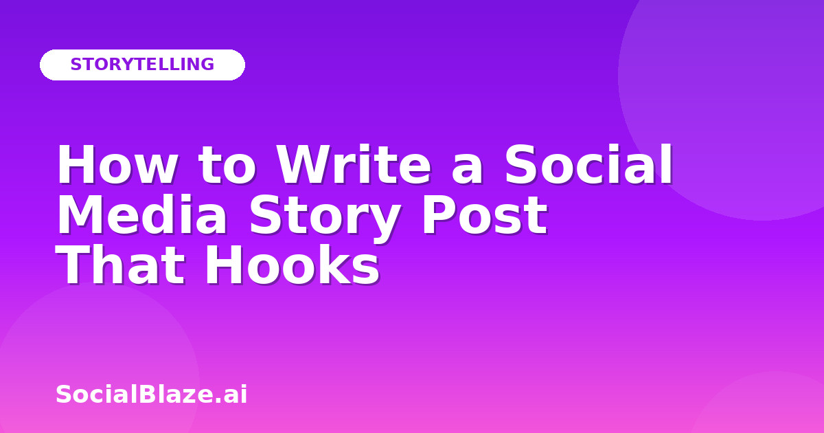 How to Write a Social Media Story Post That Hooks