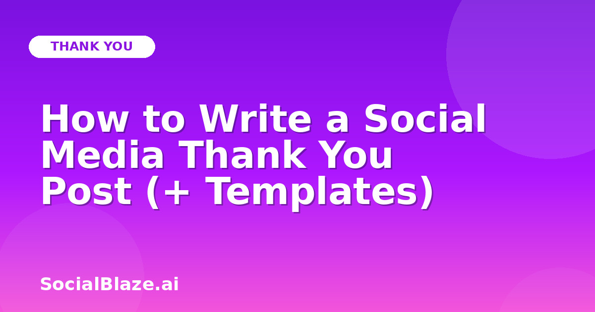 How to Write a Social Media Thank You Post (+ Templates)