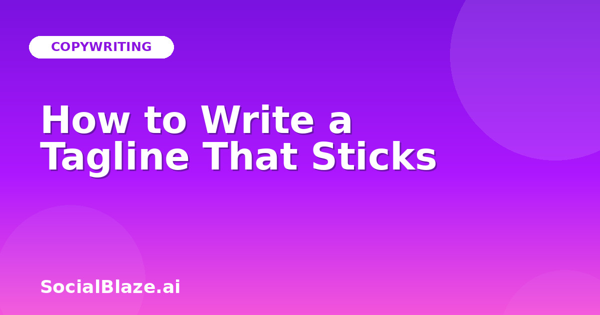 How to Write a Tagline That Sticks