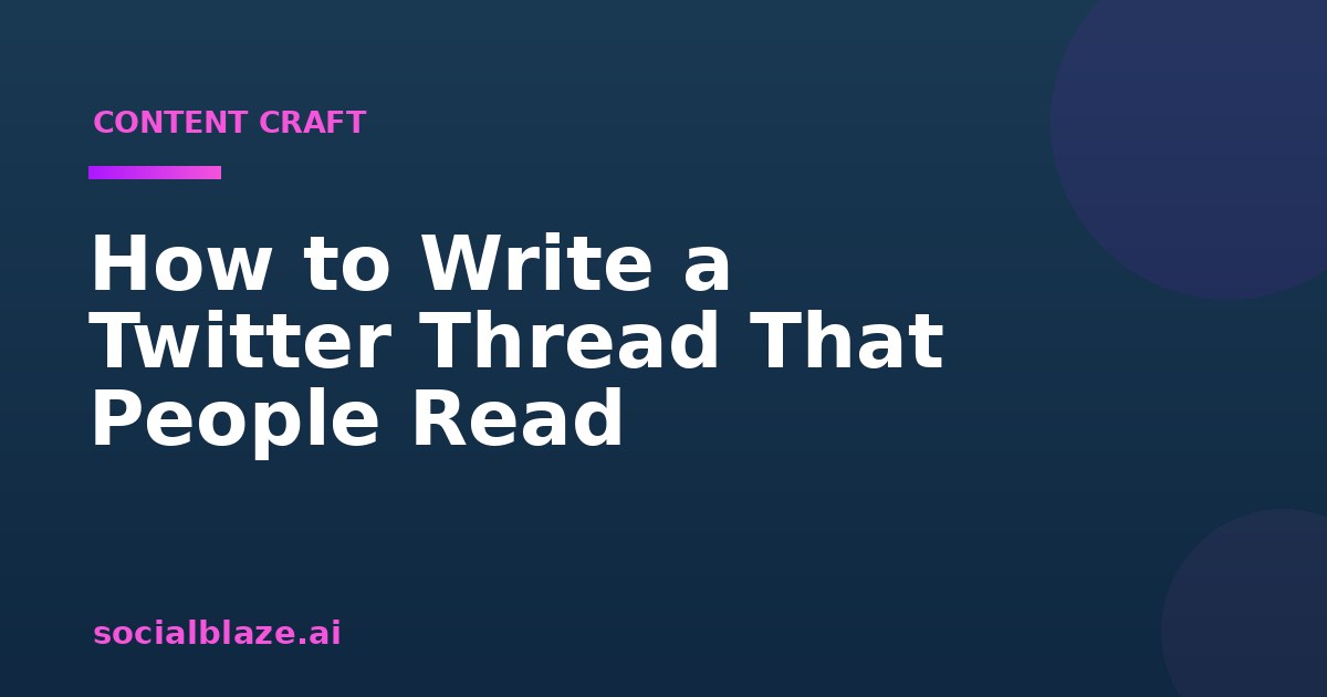 How to Write a Twitter Thread That People Read