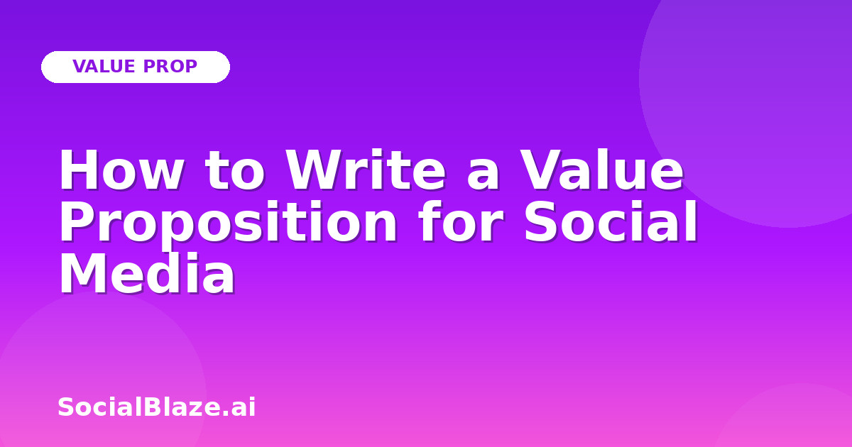 How to Write a Value Proposition for Social Media