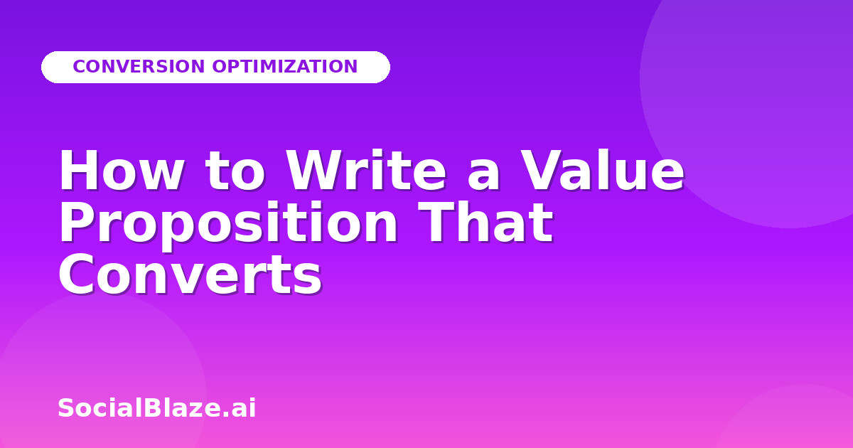 How to Write a Value Proposition That Converts