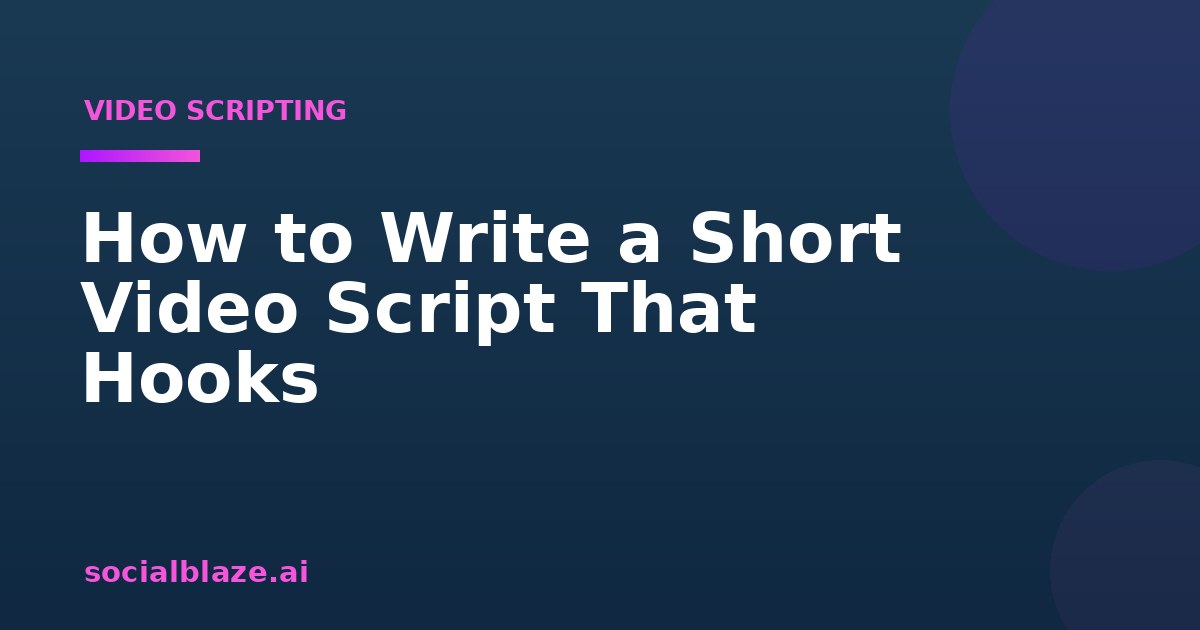 How to Write a Short Video Script That Hooks