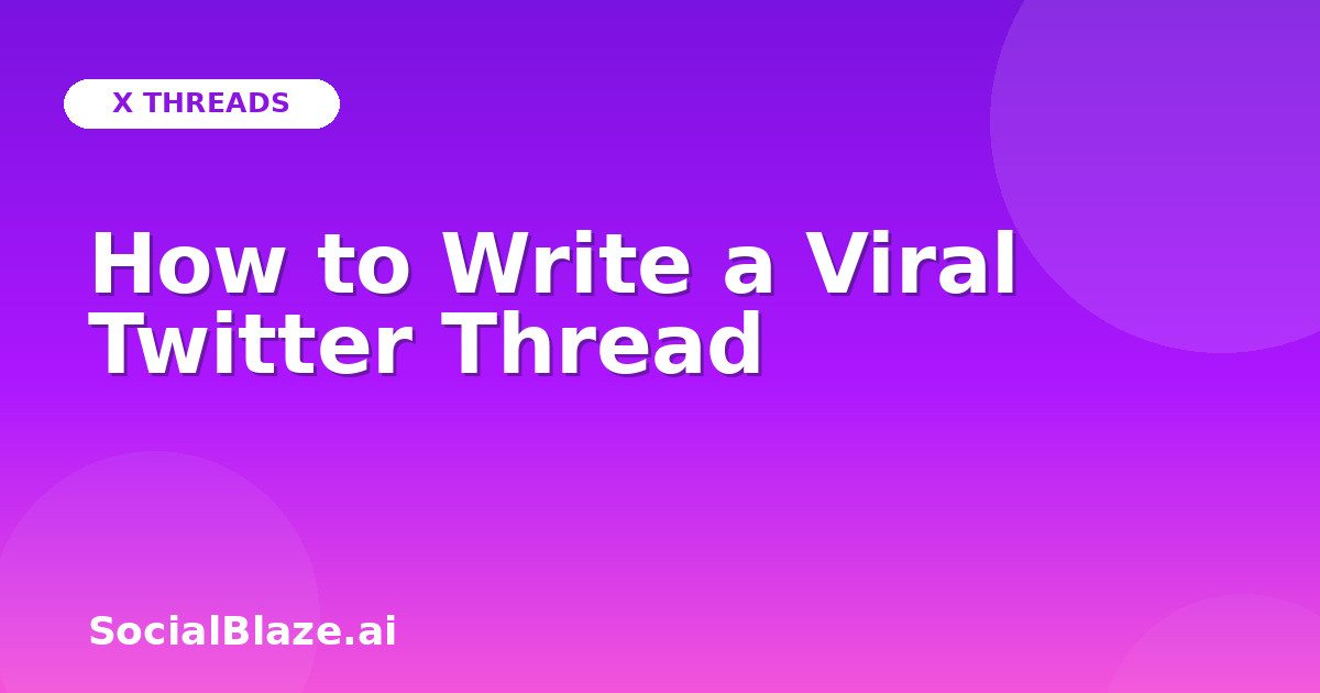 How to Write a Viral Twitter Thread