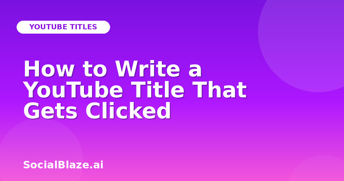 How to Write a YouTube Title That Gets Clicked