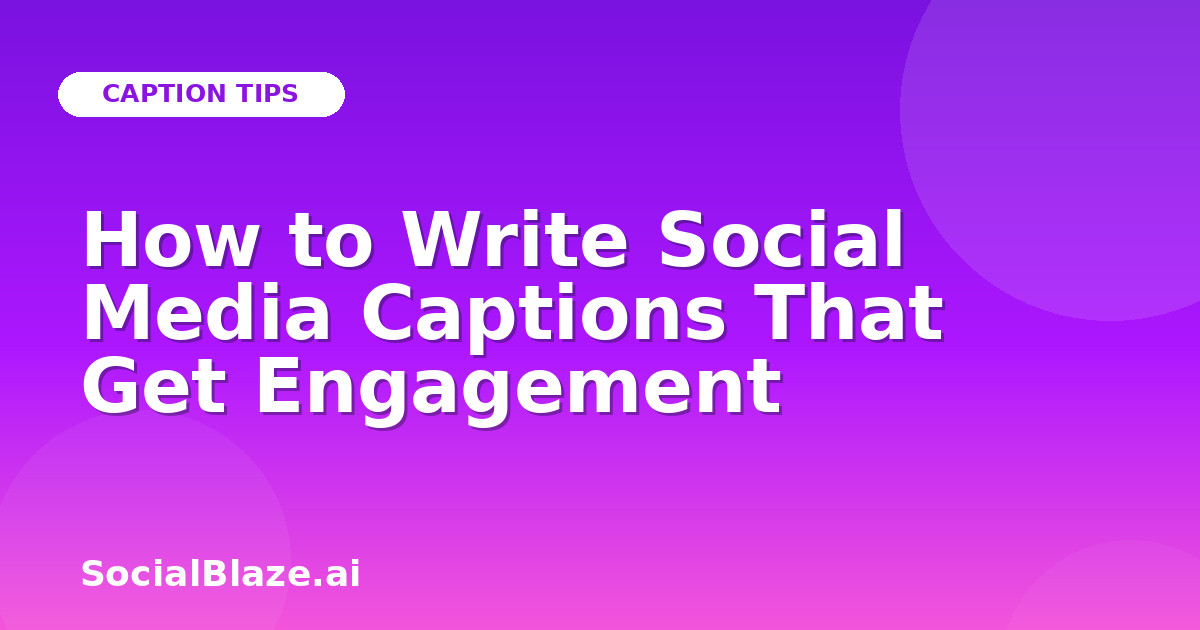 How to Write Social Media Captions That Get Engagement