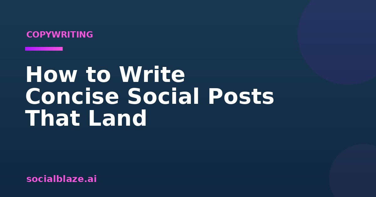 How to Write Concise Social Posts That Land
