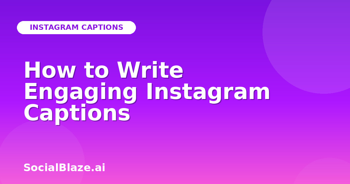 How to Write Engaging Instagram Captions