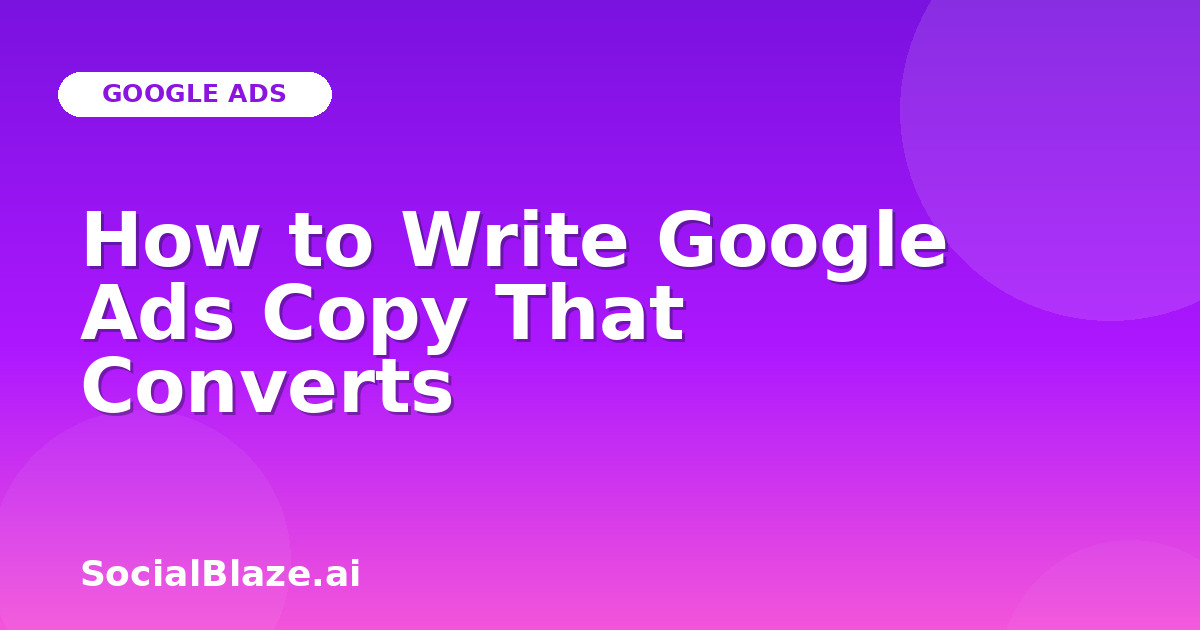 How to Write Google Ads Copy That Converts