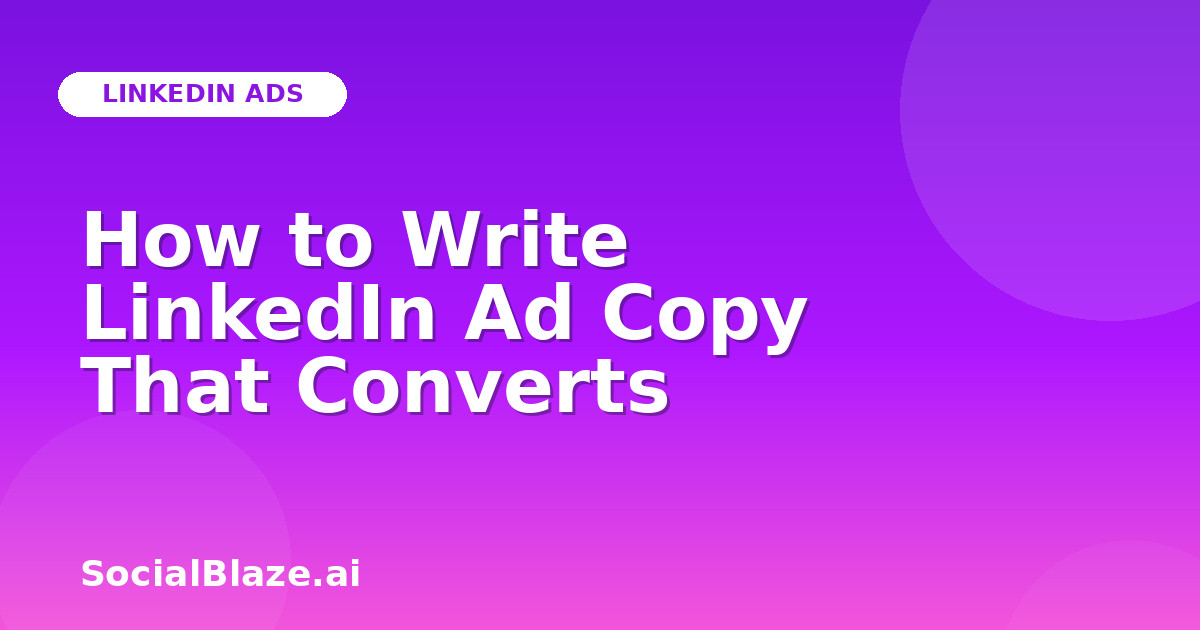 How to Write LinkedIn Ad Copy That Converts