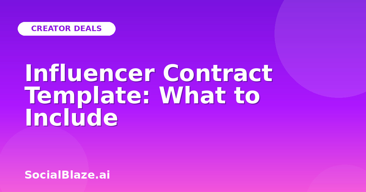 Influencer Contract Template: What to Include