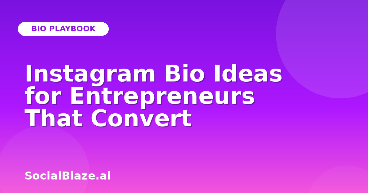 Instagram Bio Ideas for Entrepreneurs That Convert