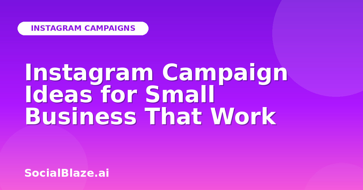 Instagram Campaign Ideas for Small Business That Work