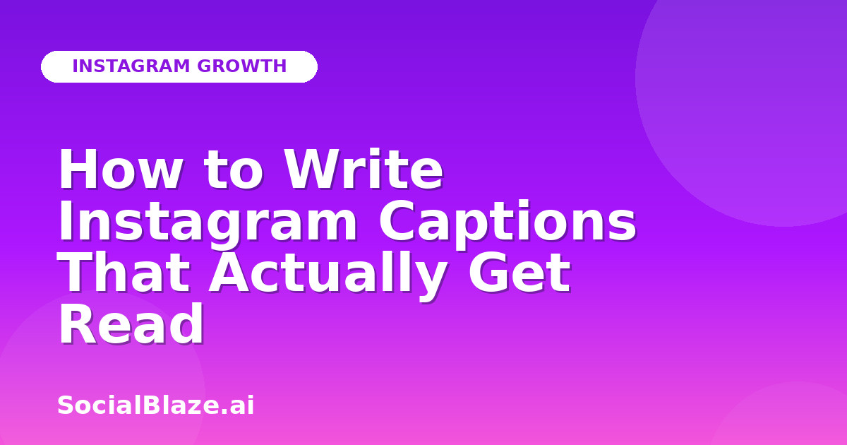 How to Write Instagram Captions That Actually Get Read