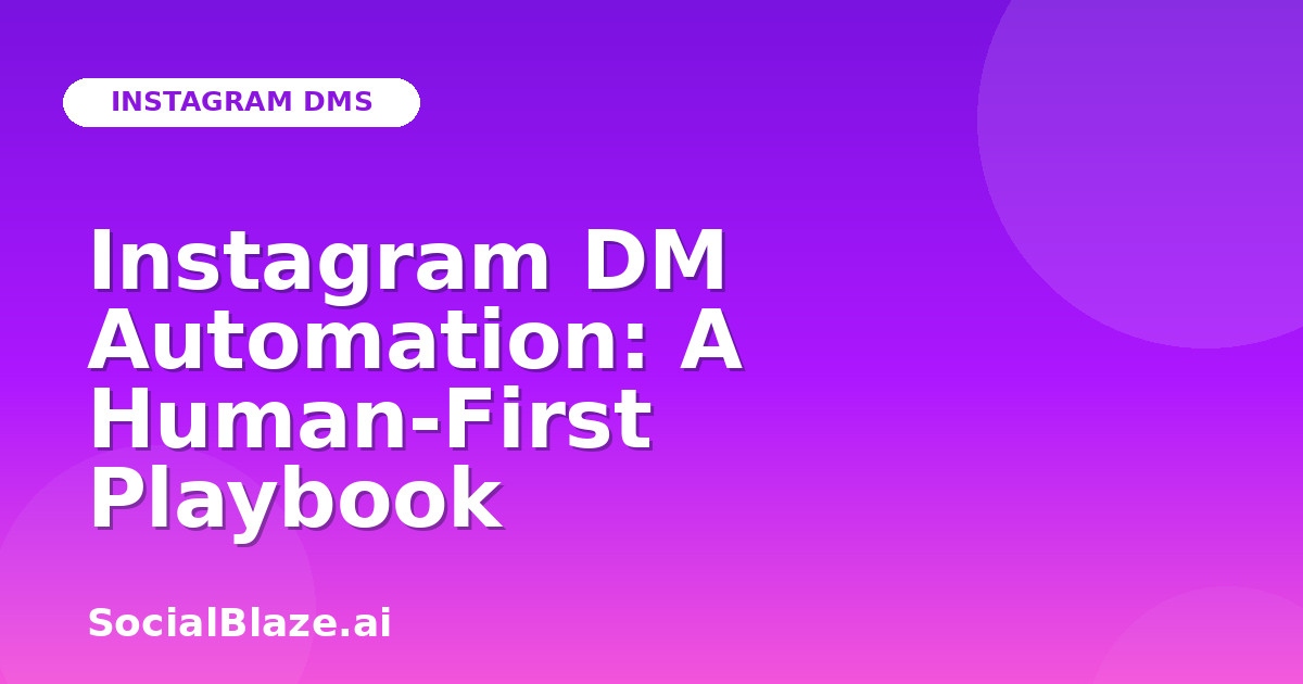 Instagram DM Automation: A Human-First Playbook