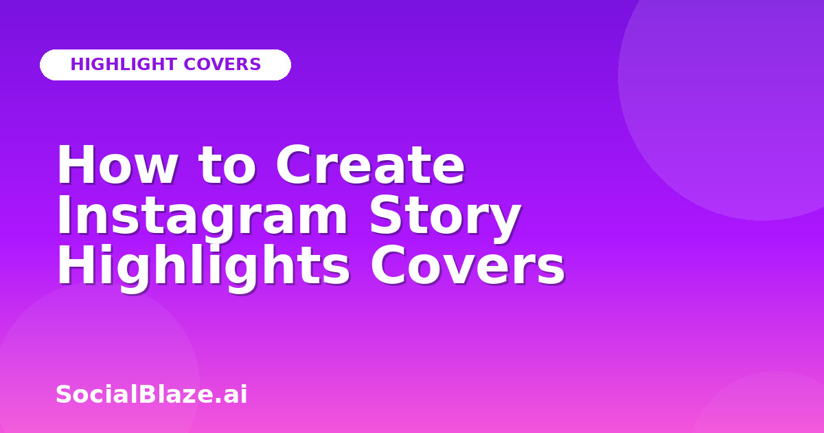 How to Create Instagram Story Highlights Covers
