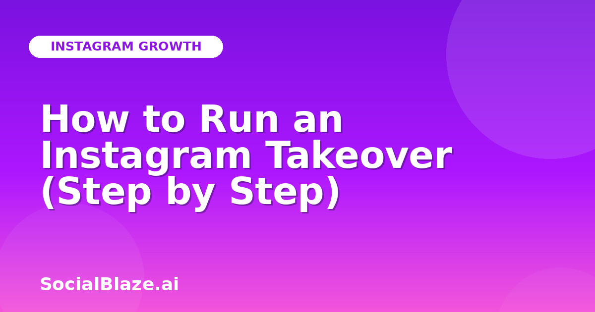 How to Run an Instagram Takeover (Step by Step)