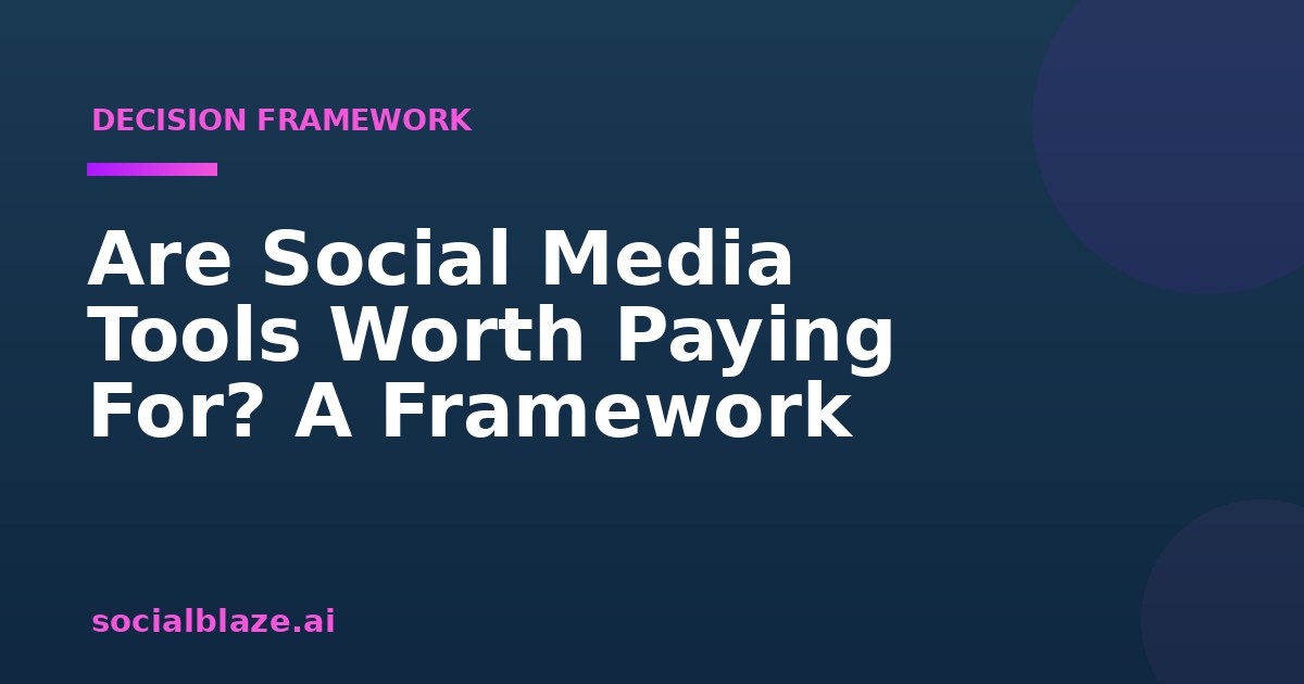 Are Social Media Tools Worth Paying For? A Framework