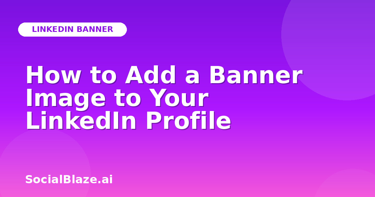 How to Add a Banner Image to Your LinkedIn Profile