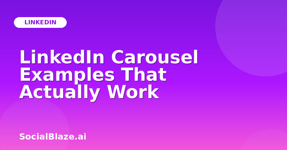 LinkedIn Carousel Examples That Actually Work