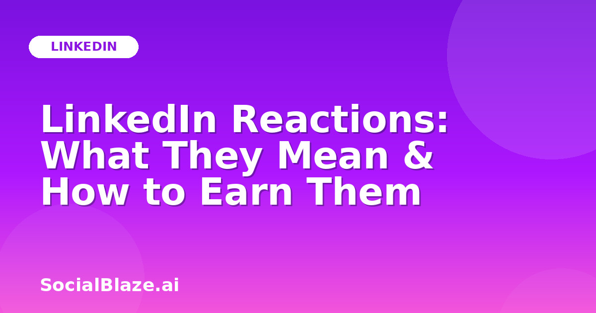LinkedIn Reactions: What They Mean & How to Earn Them