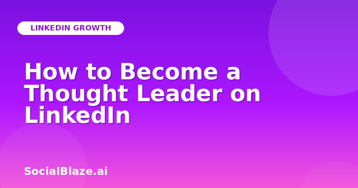 How to Become a Thought Leader on LinkedIn